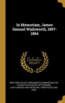 Hardcover In Memoriam, James Samuel Wadsworth, 1807-1864 Book