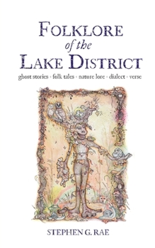Paperback Folklore of the Lake District: Ghost Stories ◊ Folk Tales Nature Lore ◊ Dialect ◊ Verse Book