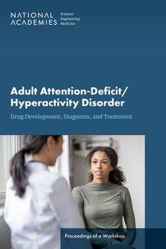 Paperback Adult Attention-Deficit/Hyperactivity Disorder: Diagnosis, Treatment, and Implications for Drug Development: Proceedings of a Workshop Book