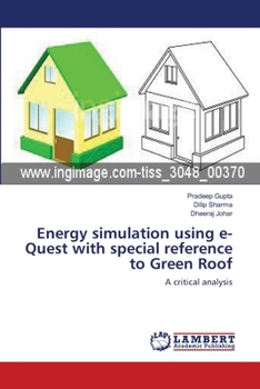Energy simulation using e-Quest with special reference to Green Roof: A critical analysis