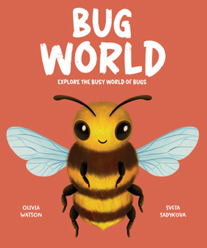 Bug World: Explore the Busy World of Bugs (My Busy World)