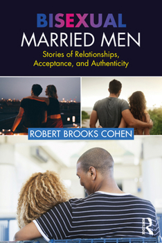 Paperback Bisexual Married Men: Stories of Relationships, Acceptance, and Authenticity Book