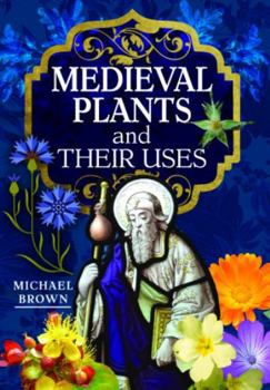 Hardcover Medieval Plants and Their Uses Book