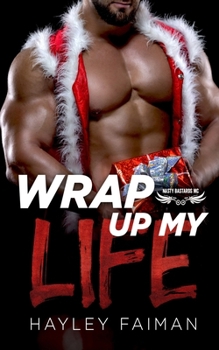 Wrap Up My Life (Nasty Bastards MC)