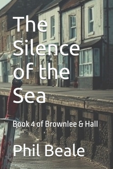 The Silence of the Sea: Book 4 of Brownlee & Hall