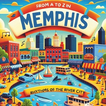 Paperback From A to Z in Memphis: Rhythms of the River Book