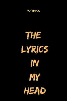 The Lyrics In My Head Notebook