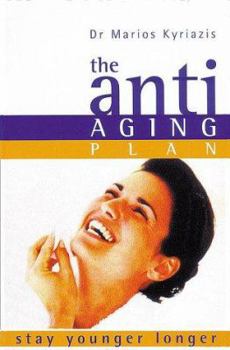 Paperback The Anti Aging Plan: Stay Younger Longer Book