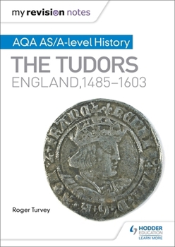 Paperback My Revision Notes: Aqa As/A-Level History: The Tudors: England, 1485-1603 Book