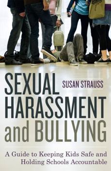 Paperback Sexual Harassment and Bullying: A Guide to Keeping Kids Safe and Holding Schools Accountable Book