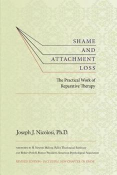 Paperback Shame and Attachment Loss: The Practical Work of Reparative Therapy Book