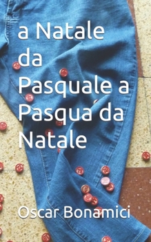 Paperback a Natale da Pasquale a Pasqua da Natale [Italian] Book