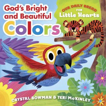 Board book God's Bright and Beautiful Colors: (A Bible-Based Rhyming Board Book for Toddlers & Preschoolers Ages 1-3) Book