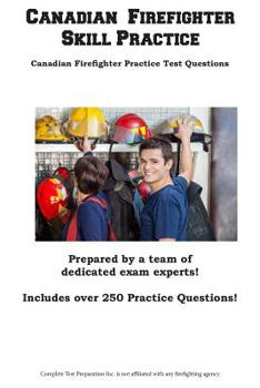 Paperback Canadian Firefighter Skill Practice: Canadian Firefighter Practice Test Questions Book