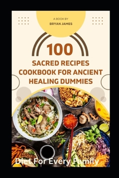Paperback Sacred Recipes Cookbook for Ancient Healing Dummies: Diet For Every Family Book
