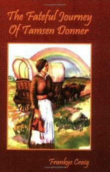 Paperback The Fateful Journey of Tamsen Donner Book