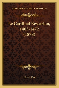 Paperback Le Cardinal Bessarion, 1403-1472 (1878) [French] Book