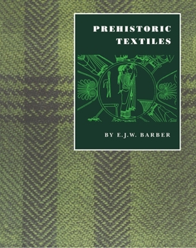 Paperback Prehistoric Textiles: The Development of Cloth in the Neolithic and Bronze Ages with Special Reference to the Aegean Book