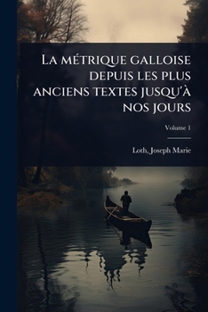 La mÃ(c)trique galloise depuis les plus anciens textes jusqu'Ã nos jours (French Edition)