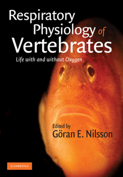 Respiratory Physiology of Vertebrates: Life with and Without Oxygen