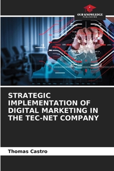 Paperback Strategic Implementation of Digital Marketing in the Tec-Net Company Book