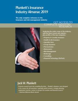 Paperback Plunkett's Insurance Industry Almanac 2019: Insurance Industry Market Research, Statistics, Trends and Leading Companies Book