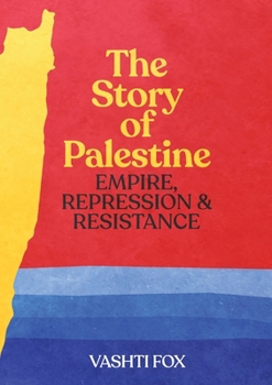 Paperback The Story of Palestine: Empire, Repression & Resistance Book