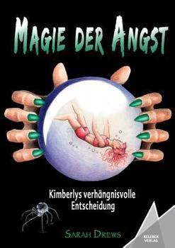 Paperback Magie der Angst: Kimberlys verhängnisvolle Entscheidung [German] Book