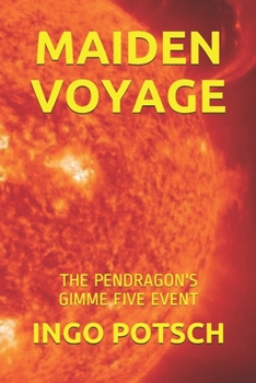 MAIDEN VOYAGE: THE PENDRAGON'S GIMME FIVE EVENT
