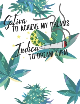 Sativa & Indica Marijuana Weed Lovers Notebook: 8.5X11 Wide Ruled Notebook Vol 9