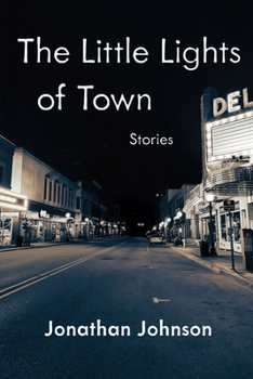 Paperback The Little Lights of Town: Stories Book