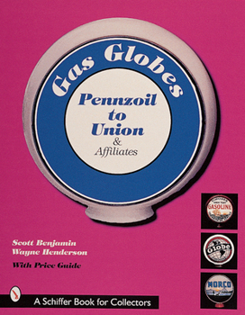 Paperback Gas Globes: Pennzoil(r) to Union(r) & Affiliates Book