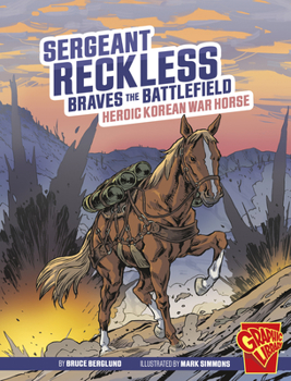 Hardcover Sergeant Reckless Braves the Battlefield: Heroic Korean War Horse Book