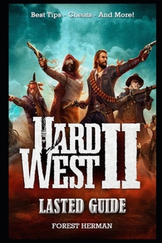 Paperback Hard West 2 Lasted Guide: Best Tips, Tricks, & Strategies Book