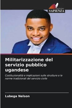 Militarizzazione del servizio pubblico ugandese (Italian Edition)