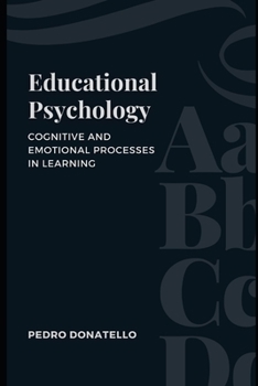 Paperback Educational Psychology: Cognitive and Emotional Processes in Learning Book