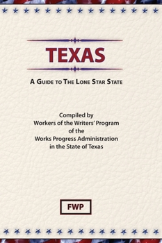 Texas: A Guide to the Lone Star State - Book  of the American Guide Series