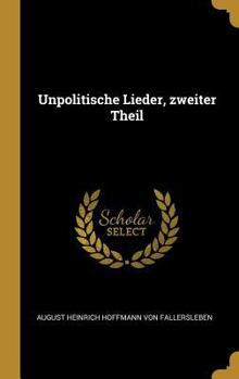 Hardcover Unpolitische Lieder, zweiter Theil [German] Book