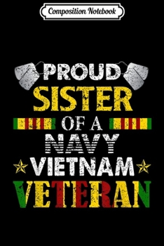 Composition Notebook: Proud Sister Of A Navy Vietnam Veteran  Journal/Notebook Blank Lined Ruled 6x9 100 Pages