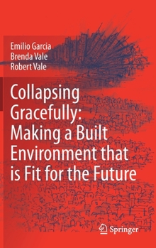 Hardcover Collapsing Gracefully: Making a Built Environment That Is Fit for the Future Book