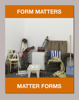 Paperback Form Matters, Matter Forms: Cat. Kunst Museum Winterthur Book