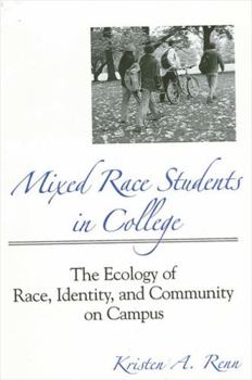 Hardcover Mixed Race Students in College: The Ecology of Race, Identity, and Community on Campus Book