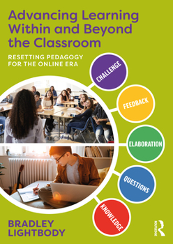Paperback Advancing Learning Within and Beyond the Classroom: Resetting Pedagogy for the Online Era Book