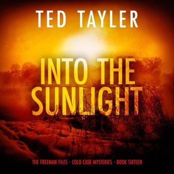 Into the Sunlight - Book #16 of the Freeman Files
