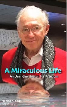 Paperback A Miraculous Life: An Unending Search for Freedom Book