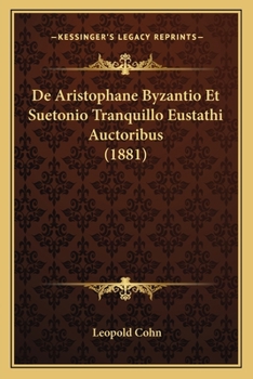 Paperback De Aristophane Byzantio Et Suetonio Tranquillo Eustathi Auctoribus (1881) [Latin] Book