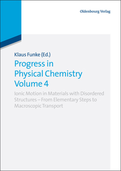 Hardcover Progress in Physical Chemistry Volume 4: Ionic Motion in Materials with Disordered Structures - From Elementary Steps to Macroscopic Transport Book