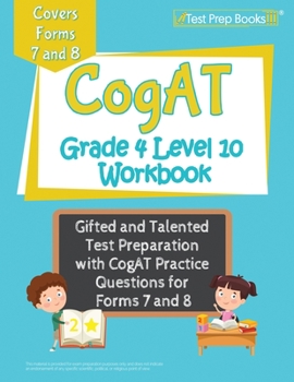 Paperback CogAT Grade 4 Level 10 Workbook: Gifted and Talented Test Preparation with CogAT Practice Questions for Forms 7 and 8 Book