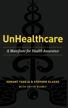 Hardcover UnHealthcare: A Manifesto for Health Assurance Book