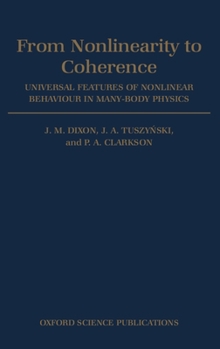 Hardcover From Nonlinearity to Coherence: Universal Features of Non-Linear Behaviour in Many-Body Physics Book